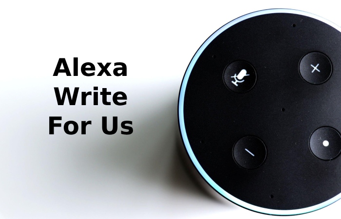 Alexa Write For Us