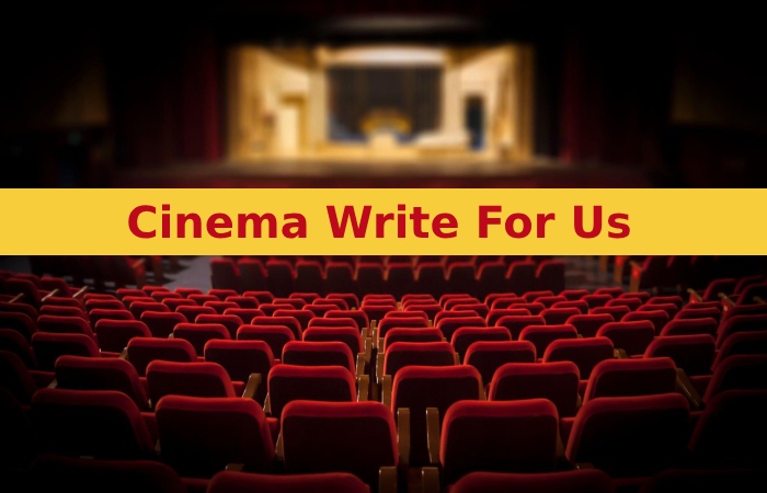 Cinema Write For Us