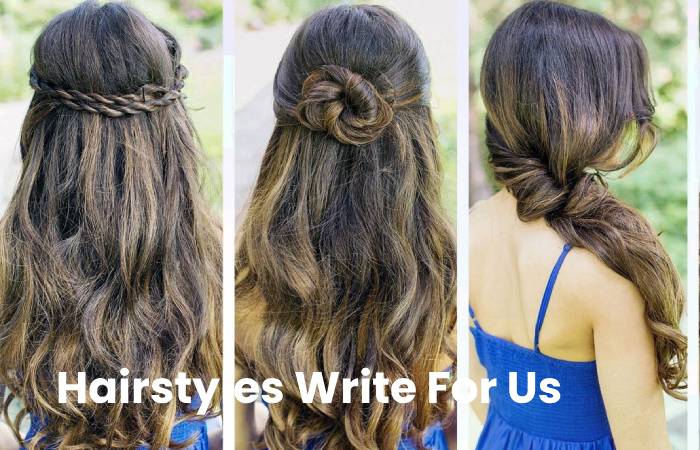Hairstyles Write For Us
