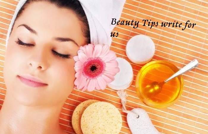 Beauty Tips Write For Us