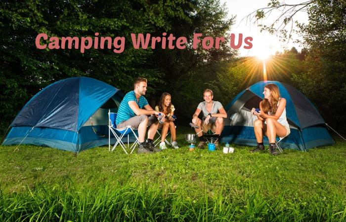 Camping Write For Us
