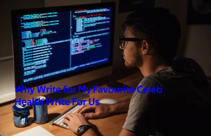 Why Write for My Favourite Celeb - Health Write For Us