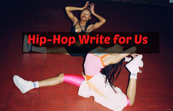 Hip-hop Write for Us