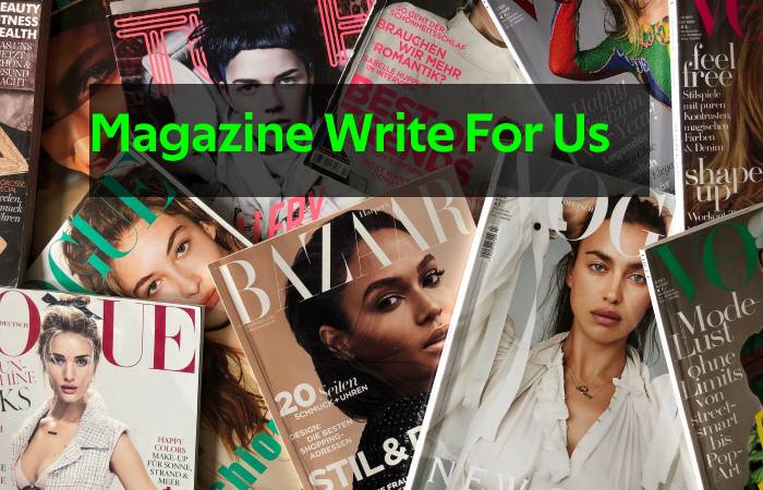 Magazine Write For Us