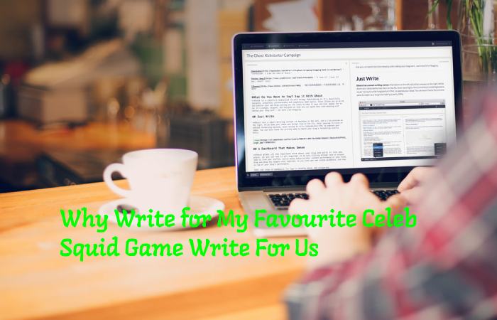 Why Write for My Favourite Celeb - Squid Game Write For Us