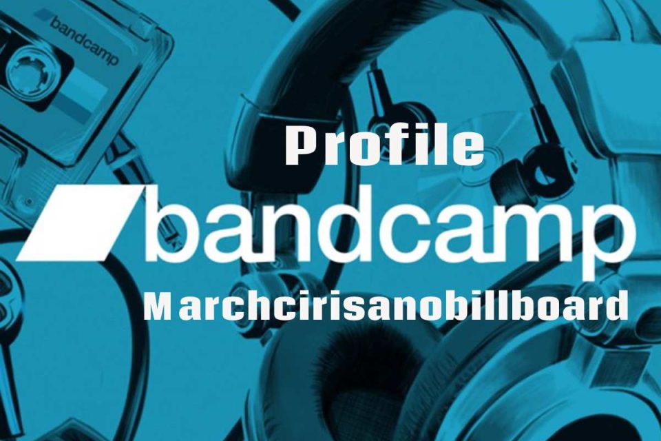 Profile Bandcamp Marchcirisanobillboard